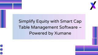 Simplify Equity with Smart Cap Table Management Software – Powered by Xumane
