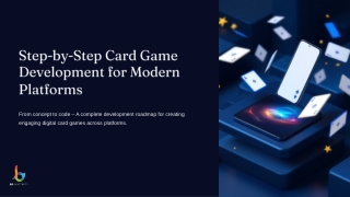 Step-by-Step-Card-Game-Development-for-Modern-Platforms.pptx