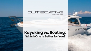 Kayaking vs. Boating: Which One is Better for You?