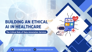 Building an Ethical AI in Healthcare The Critical Role of Data Annotation Services