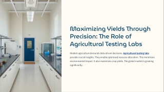 Maximizing-Yields-Through-Precision-The-Role-of-Agricultural-Testing-Labs-processed(lightpdf.com)