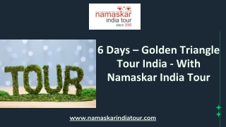 6 Days – Golden Triangle Tour India - With Namaskar India Tour