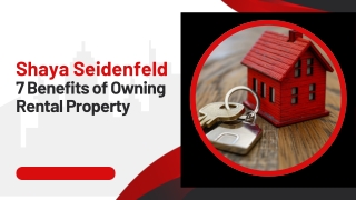 Shaya Seidenfeld – 7 Benefits of Owning Rental Property