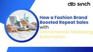 How a Fashion Brand Boosted Repeat Sales with Omnichannel Marketing Automation
