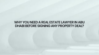 Understanding the Importance of Legal Help Buying or selling property is a big step, and in a city like Abu Dhabi, it's