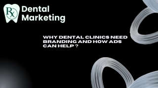 Why Dental Clinics Need Branding and How Ads Can Help