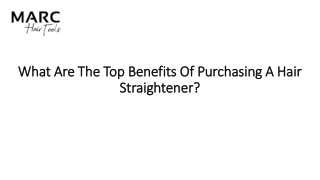 What Are The Top Benefits Of Purchasing A Hair Straightener