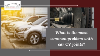 What is the most common problem with car CV joints