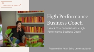Art of Being Unmessablewith High Performance Business Coach