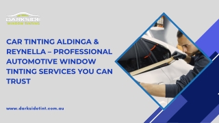 Car Tinting Aldinga & Reynella – Professional Automotive Window Tinting Services You Can Trust