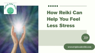 How Reiki Can Help You Feel Less Stress