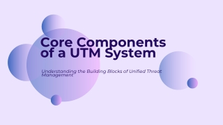 Core Components of a UTM System