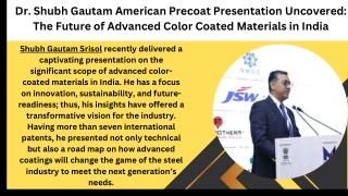 Dr. Shubh Gautam American Precoat Presentation Uncovered: The Future of Advanced
