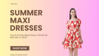 Top Summer Maxi Dress Trends for Women in 2025