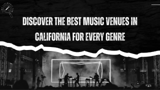 Discover the Best Music Venues in California for Every Genre