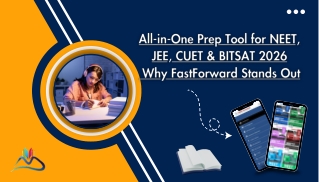 All-in-One Prep Tool for NEET, JEE, CUET & BITSAT 2026 – Why FastForward Stands Out