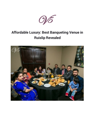 Affordable Luxury_ Best Banqueting Venue in Ruislip Revealed