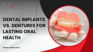 Dental Implants vs. Dentures Which is Better for Lasting Oral Health