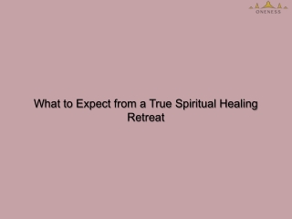 What to Expect from a True Spiritual Healing Retreat
