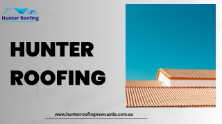 Reliable Roof Solutions with Hunter Roofing – Quality You Can Trust