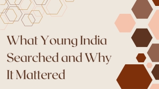 How Indian Millennials Grew Up with Google: A Search-Driven Digital Journey