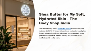 Shea Butter for My Soft, Hydrated Skin - The Body Shop India