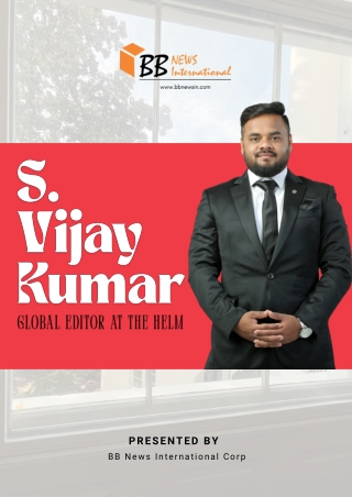 S Vijay Kumar Global Editor at the Helm