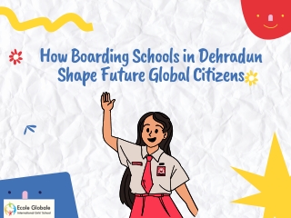How Boarding Schools in Dehradun Shape Future Global Citizens