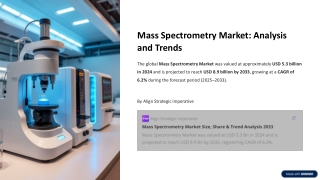Mass Spectrometry Market: Technological Advancements and Industry Outlook