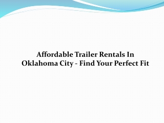 Affordable Trailer Rentals In Oklahoma City - Find Your Perfect Fit