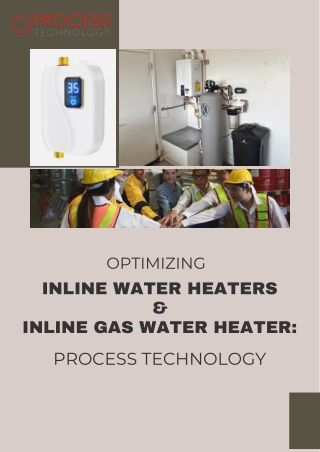 Optimizing Inline Water Heaters & Inline Gas Heater - Process Technology