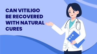 Can Vitiligo Be Recovered with Natural Cures
