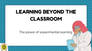 Learning Beyond the Classroom The Power of Experiential Education