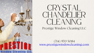 Crystal Chandelier Cleaning Placentia CA - Prestige Window Cleaning