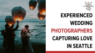 Experienced Wedding Photographers Capturing Love in Seattle