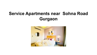 Service Apartments near  Sohna Road  Gurgaon