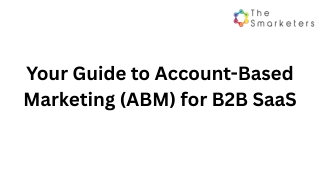 Your Guide to Account-Based Marketing (ABM) for B2B SaaS