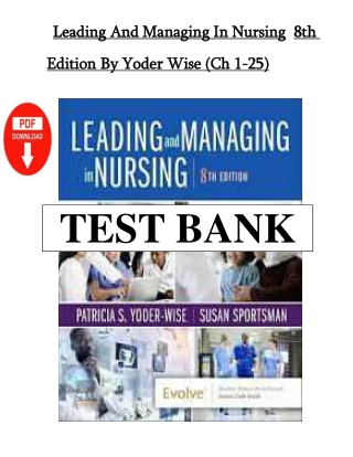 Test bank for leading and managing in nursing 8th edition by yoder wise