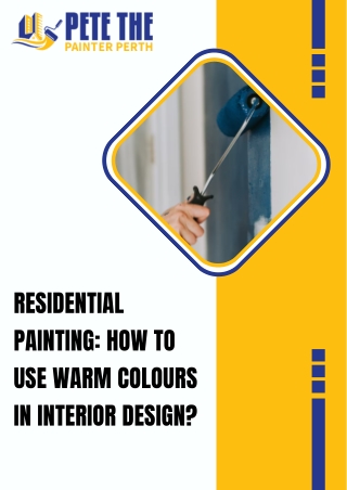 RESIDENTIAL PAINTING HOW TO USE WARM COLOURS IN INTERIOR DESIGN