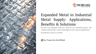 Expanded Metal in Industrial Metal Supply Applications, Benefits & Solutions