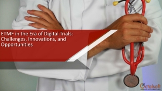 eTMF in the Era of Digital Trials: Challenges, Innovations, and Opportunities