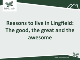 Reasons to live in Lingfield: The good, the great and the awesome