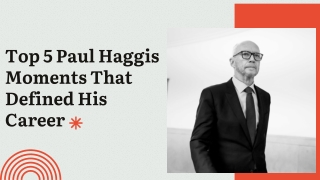 Top 5 Paul Haggis Moments That Defined His Career