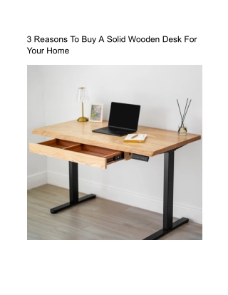 3 Reasons To Buy A Solid Wooden Desk For Your Home