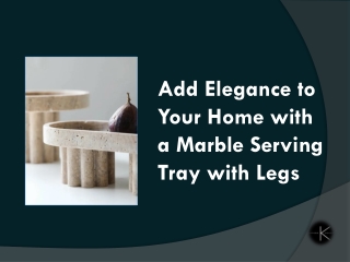 Add Elegance to Your Home with a Marble Serving Tray with Legs