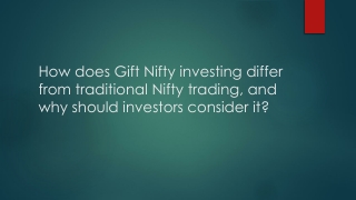 How does Gift Nifty investing differ from traditional nifty trading