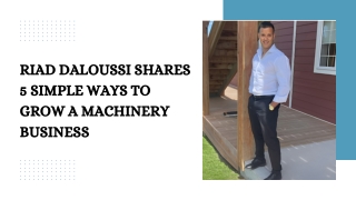 Riad Daloussi Shares 5 Simple Ways to Grow a Machinery Business