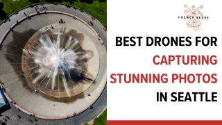 Best Drones for Capturing Stunning Photos in Seattle