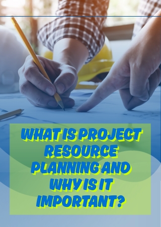 What is Project Resource Planning and Why is it Important?