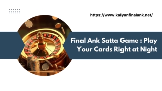 Play Your Cards Right at Night With Final Ank